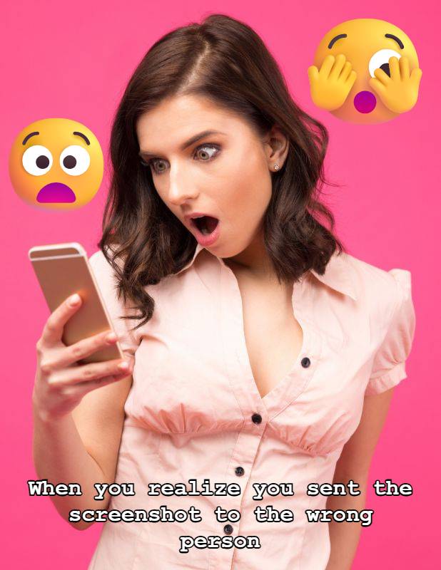 Example: when you realize you sent the screenshot
